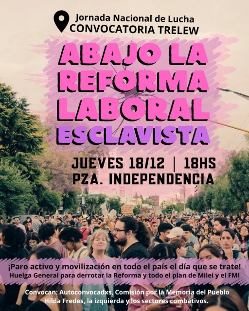 Convocan en Trelew a una jornada de protesta por la Reforma Laboral