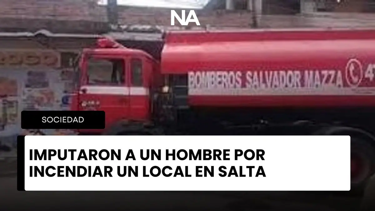 Imputaron a un hombre por incendiar un local en Salta